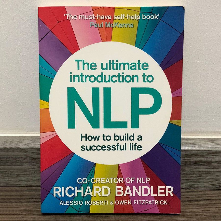 The Ultimate Introduction to NLP : How to Build a Successful Life