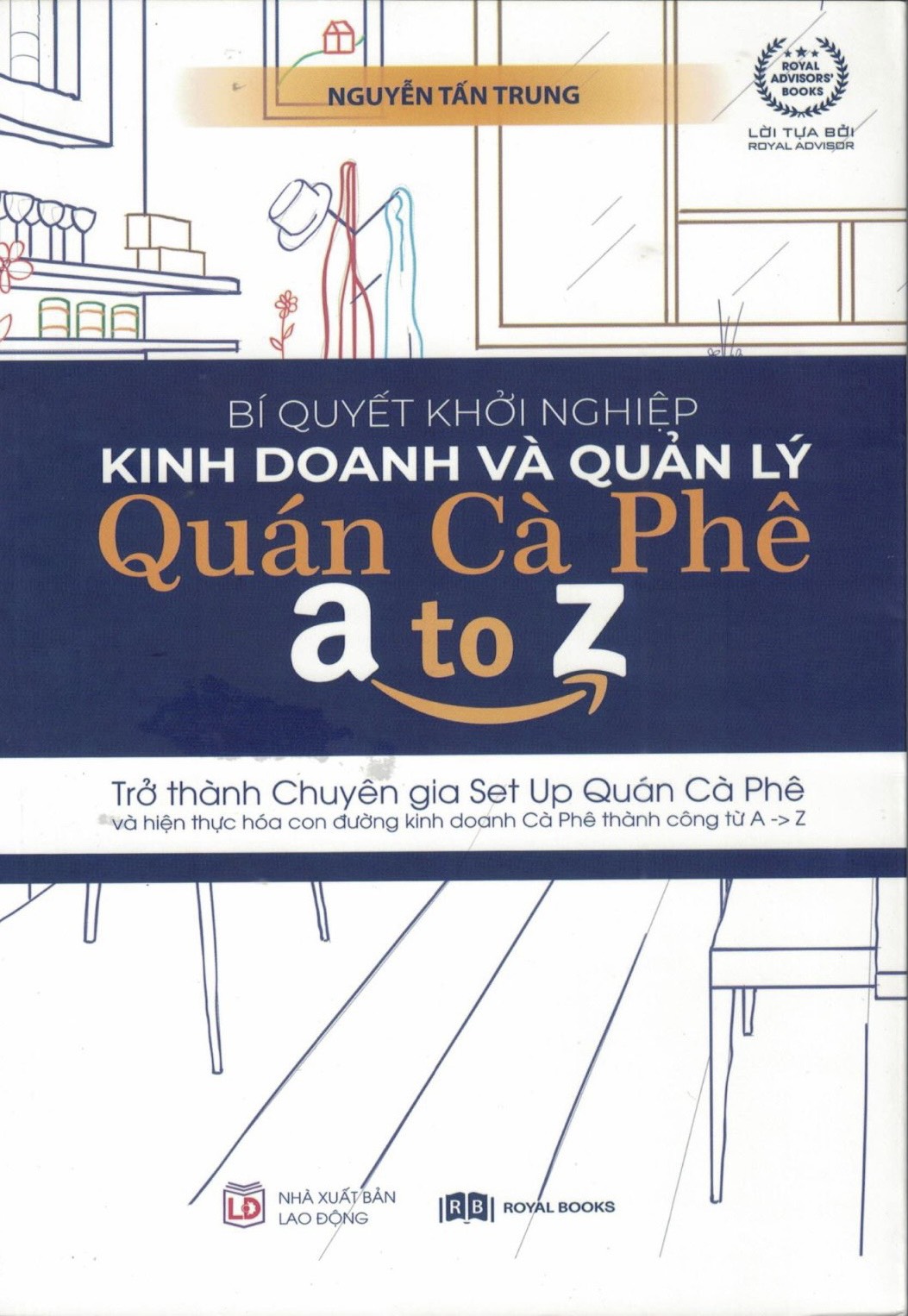 Bí Quyết Khởi Nghiệp Kinh Doanh Và Quản Lý Quán Cà Phê Từ A-Z