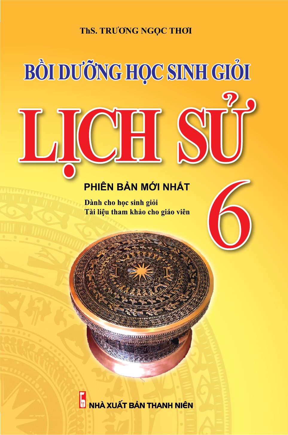 Bồi Dưỡng Học Sinh Giỏi Lịch Sử 6 (Biên soạn theo chương trình mới)