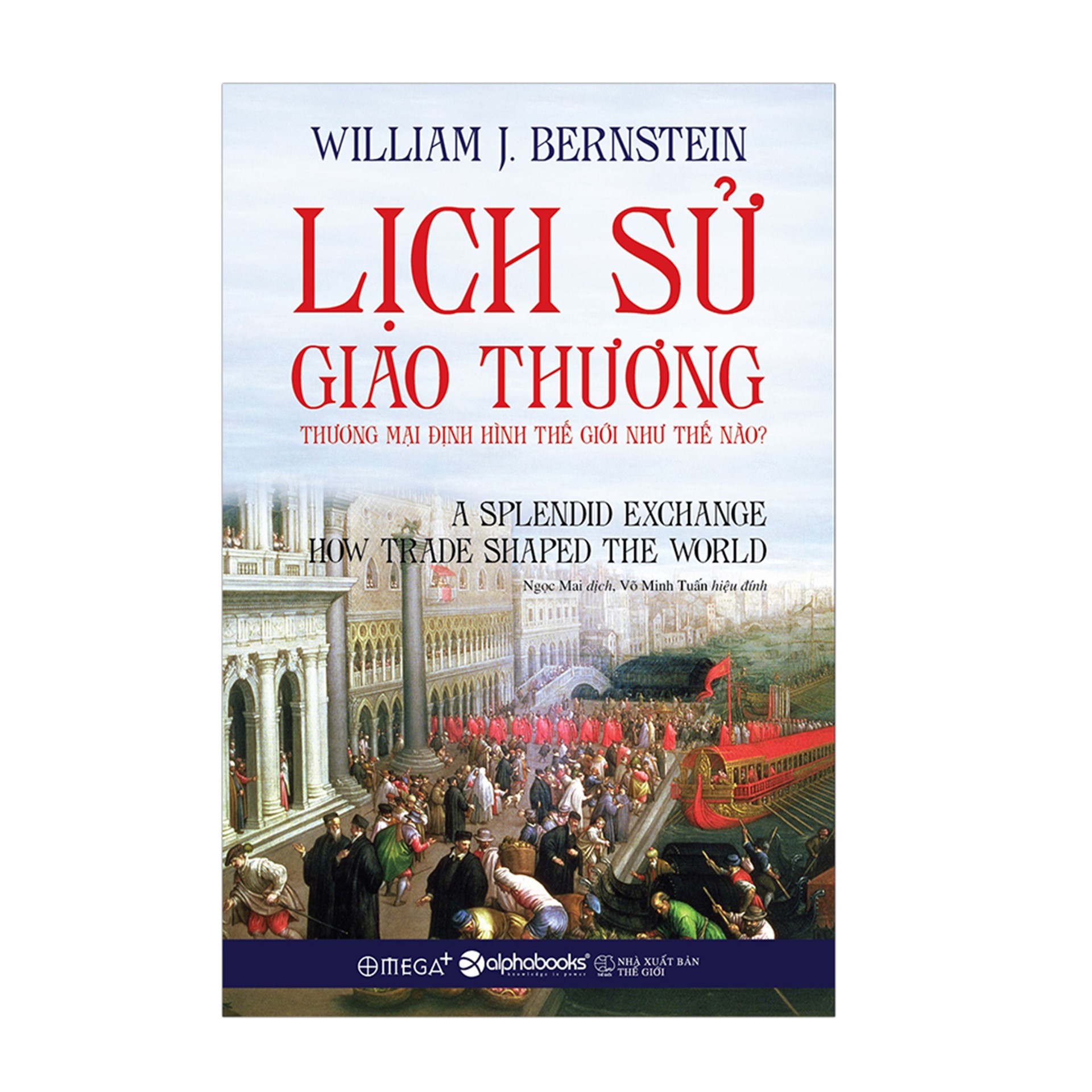 Combo Sách : Lịch Sử Giao Thương - Thương Mại Định Hình Thế Giới Như Thế Nào? + Đồng Tiền Lên Ngôi - Lịch Sử Tài Chính Thế Giới