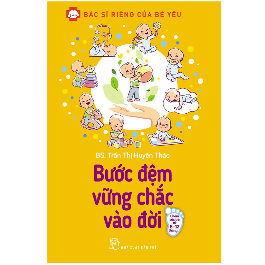 Bước Đệm Vững Chắc Vào Đời - Bác Sĩ Riêng Của Bé Yêu (Tái Bản 2020)