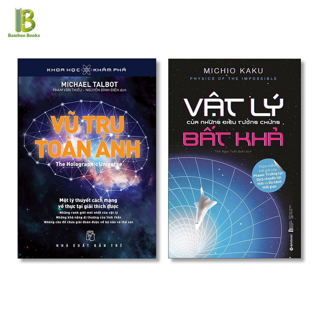 Combo 2Q Sách Vật Lý Hiện Đại : Vũ Trụ Toàn Ảnh - The Holographic Universe + Vật Lý Của Những Điều Tưởng Chừng Bất Khả