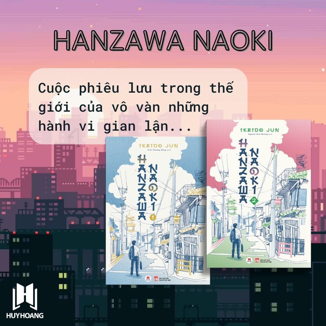 (Trọn bộ 2 tập) HANZAWA NAOKI – Ikeido Jun – Trần Phương Hằng - Nguyễn Kim Hoàng dịch – Huy Hoang Books - NXB Phụ Nữ (Bìa mềm)
