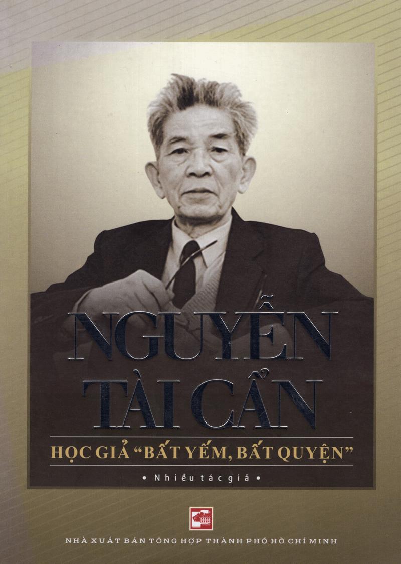 Sách Nguyễn Tài Cẩn - Học Giả Bất Yếm, Bất Quyện