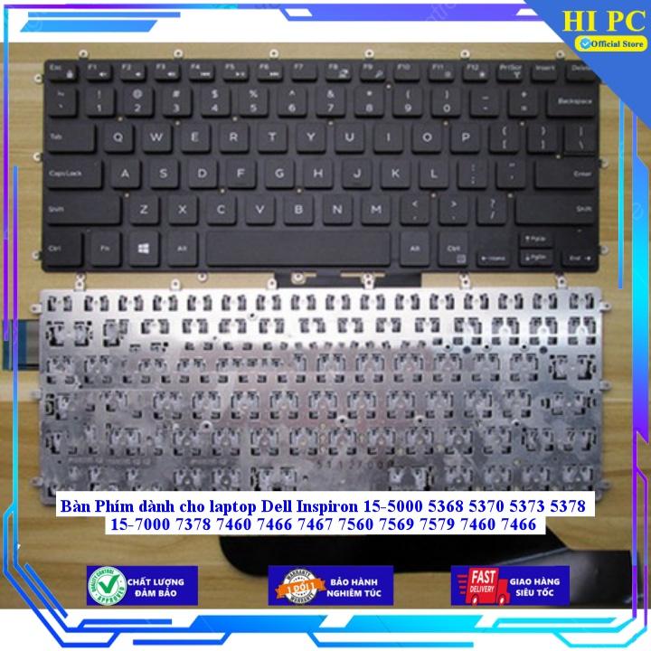 Bàn Phím dành cho laptop Dell Inspiron 15-5000 5368 5370 5373 5378 15-7000 7378 7460 7466 7467 7560 7569 7579 7460 7466 - Hàng Nhập Khẩu  CÓ ĐÈN - THƯỜNG - MỚI 100