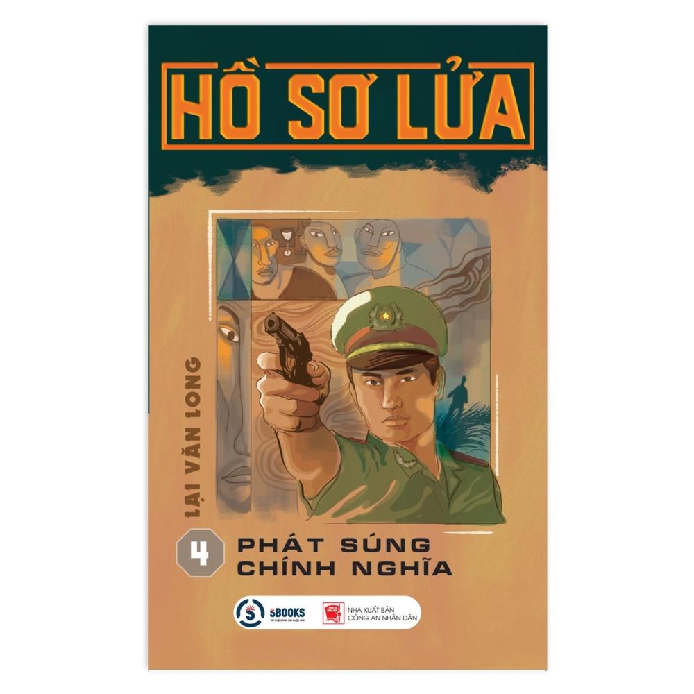 Sách - Tiểu Thuyết - Phát Súng Chính Nghĩa (Bộ Hồ Sơ Lửa) - Lại Văn Long