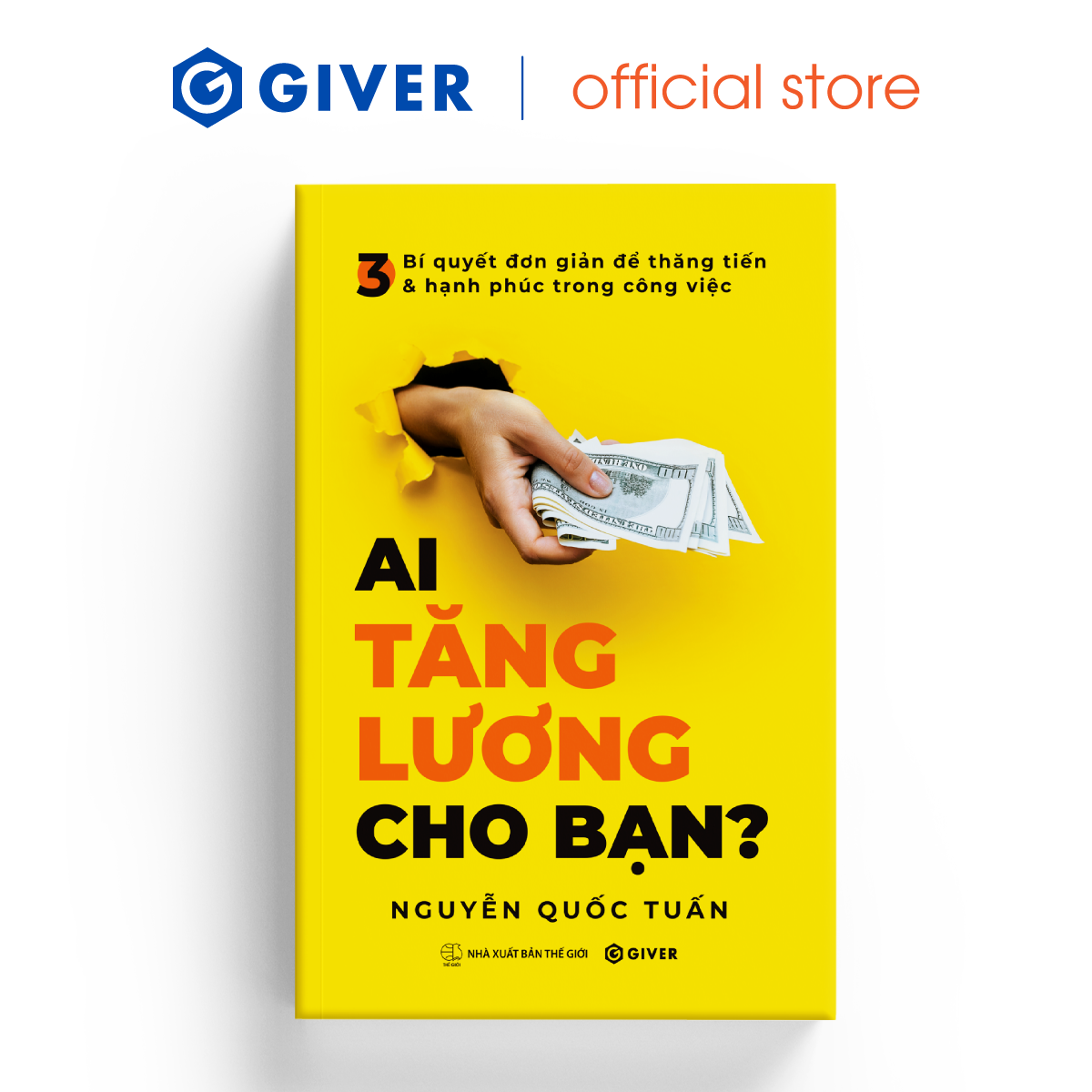 Ai Tăng Lương Cho Bạn 3 Bí Quyết Đơn Giản Để Thăng Tiến Và Hạnh Phúc Trong Công Việc