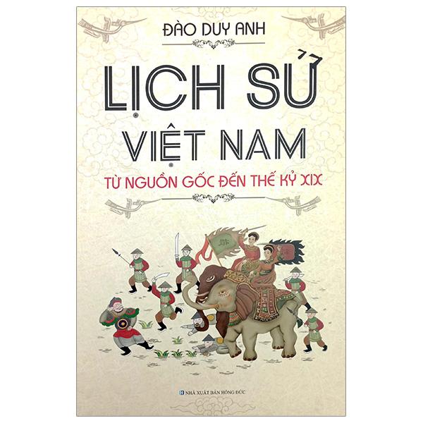 Hình ảnh Lịch Sử Việt Nam Từ Nguồn Gốc Đến Thế Kỷ XIX