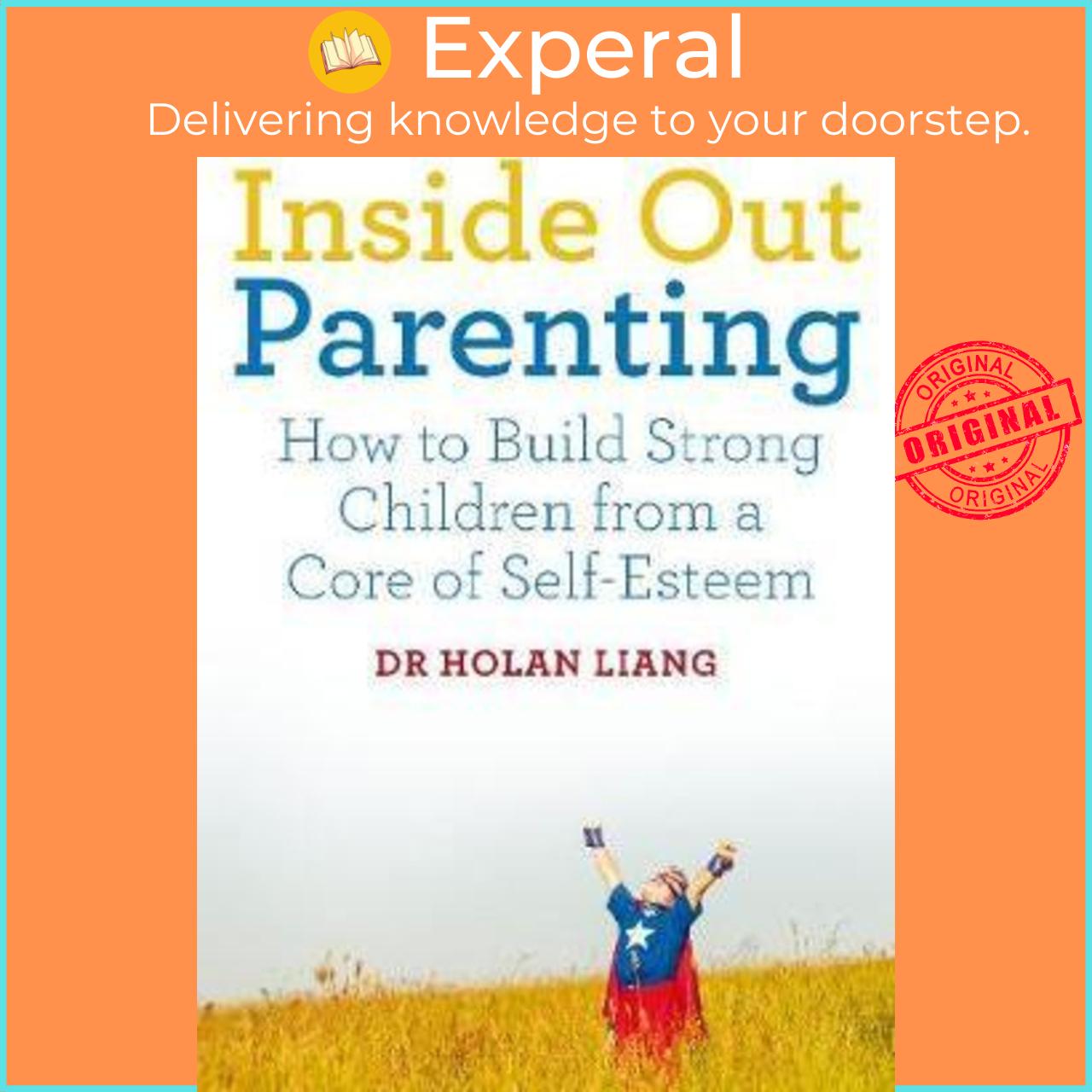 Hình ảnh Sách - Inside Out Parenting : How to Build Strong Children from a Core of Self by Dr Holan Liang (UK edition, paperback)