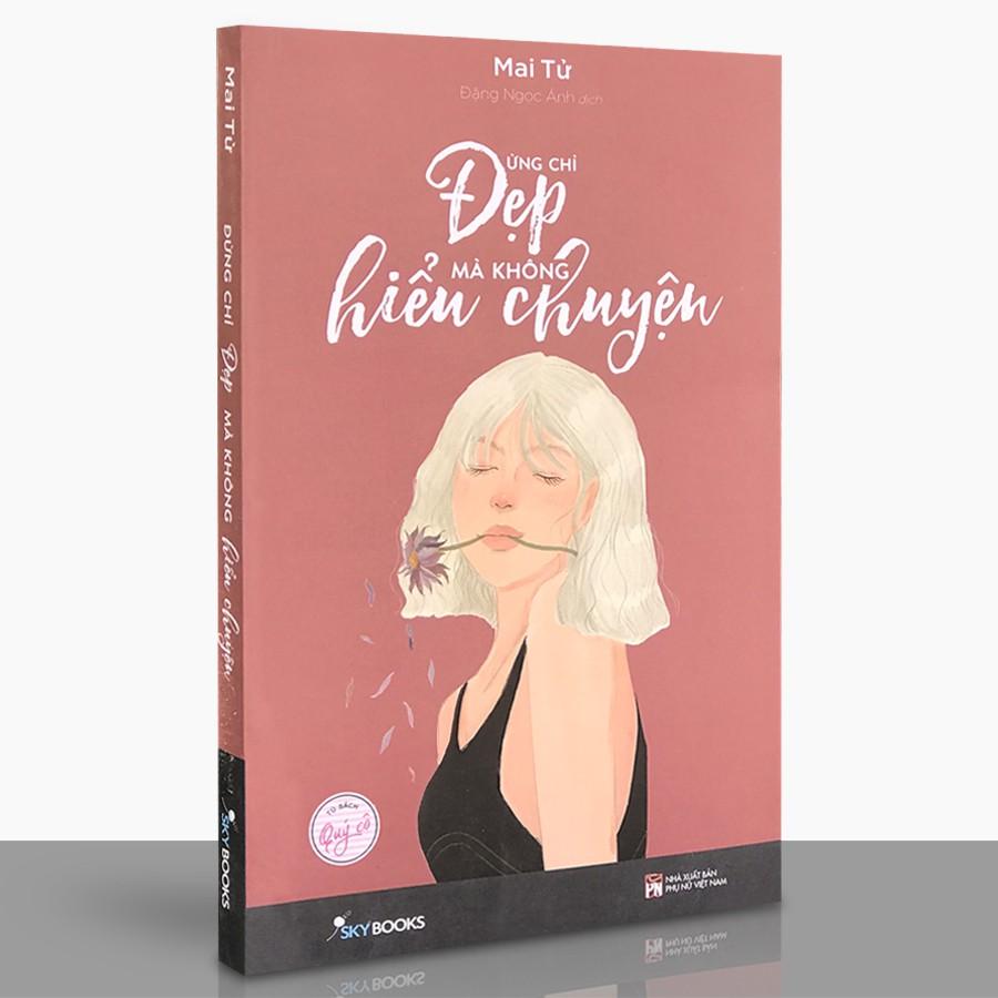 Sách - Đừng Chỉ Đẹp Mà Không Hiểu Chuyện (Kèm Bookmark)