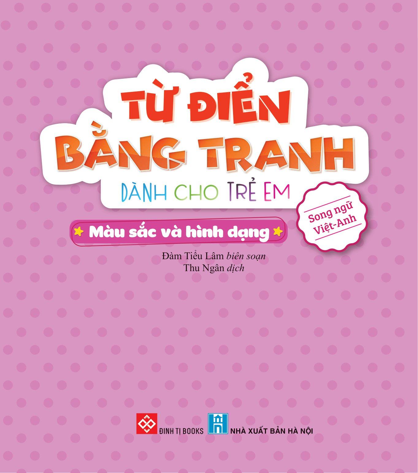 Từ Điển Bằng Tranh Dành Cho Trẻ Em - Màu Sắc Và Hình Dạng