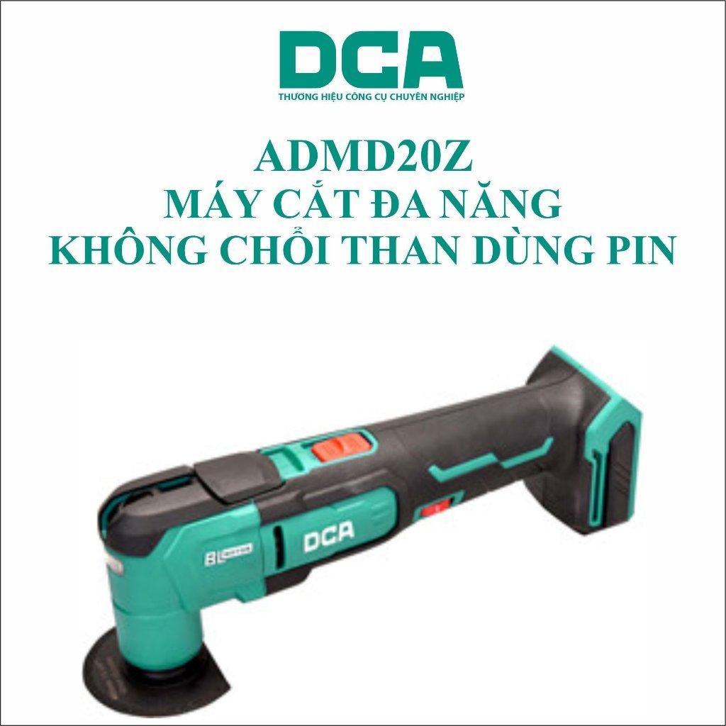 MÁY CẮT ĐA NĂNG CHỔI THAN DÙNG PIN 400W DCA ADMD20Z - HÀNG CHÍNH HÃNG