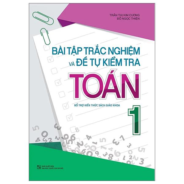 Sách - Bài Tập Trắc Nghiệm Và Đề Tự Kiểm Tra Toán 1 (Tái Bản 2025)