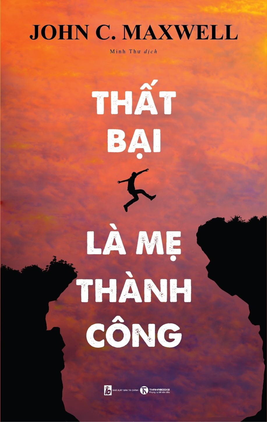Thất Bại Là Mẹ Thành Công (Tái Bản 2020) (Đổi Tên Lại Từ Cuốn: Học Từ Thất Bại)