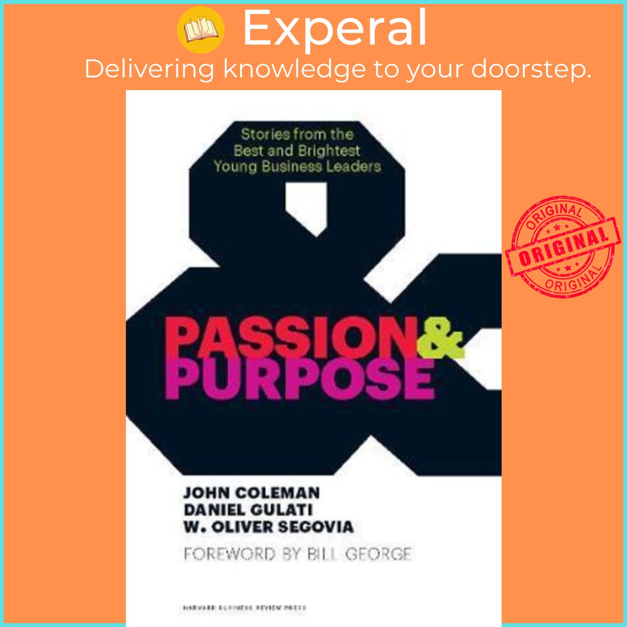 Sách - Passion and Purpose: Stories from the Bes by John Coleman,Daniel Gulati,W. Oliver Segovia