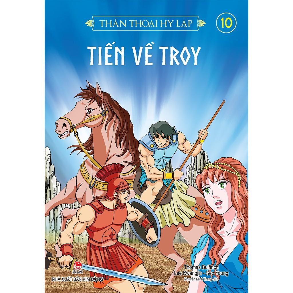 Sách - Thần thoại Hy Lạp : TIẾN VỀ TROY