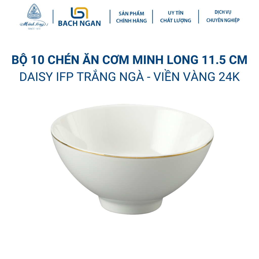 Bộ 10 Chén Ăn Cơm Minh Long 11.5 cm Daisy IFP Chỉ Vàng hàng đẹp, cao cấp, sang trọng dùng gia đình - quà tặng bạn bè, người thân