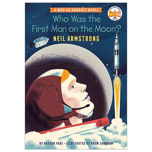 Who Was The First Man On The Moon?: Neil Armstrong: A Who HQ Graphic Novel