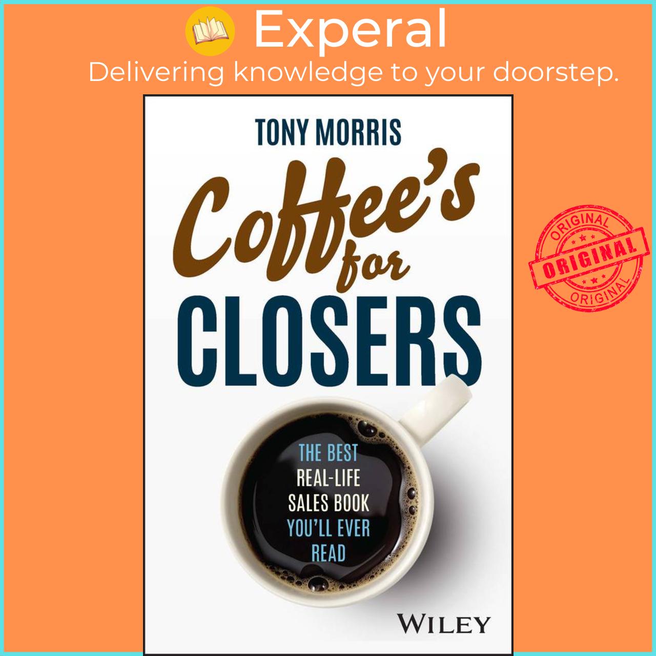 Sách - Coffee's for Closers - The Best Real Life Sales Book You'll Ever Read by Tony Morris (US edition, hardcover)