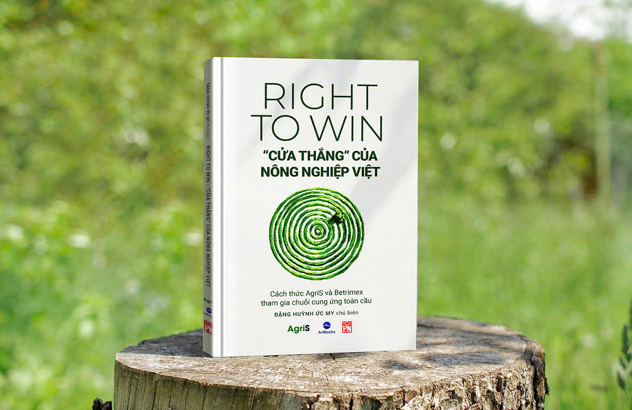 RIGHT TO WIN - “CỬA THẮNG” CỦA NÔNG NGHIỆP VIỆT: Cách thức AgriS và Betrimex tham gia chuỗi cung ứng toàn cầu