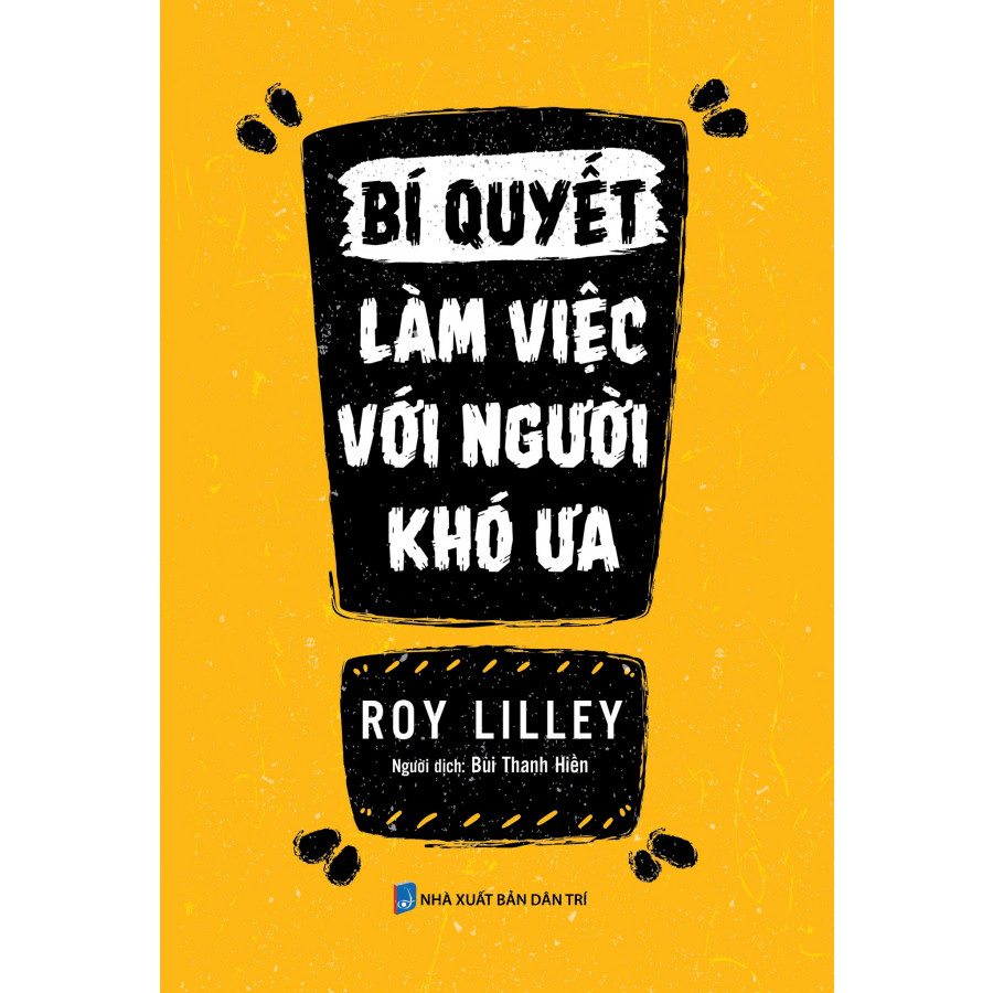 Bí Quyết Làm Việc Với Người Khó Ưa