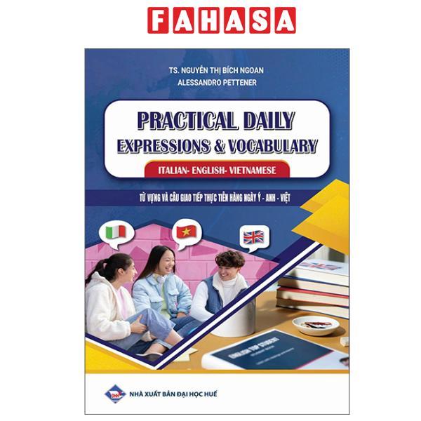 Sách - Practical Daily Expressions And Vocabulary Italian-English-Vietnamese - Từ Vựng Và Câu Giao Tiếp Thực Tiễn Hàng Ngày Ý-Anh-Việt