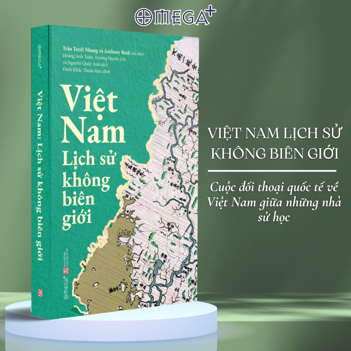 VIỆT NAM: LỊCH SỬ KHÔNG BIÊN GIỚI – Trần Tuyết Nhung, Anthony Reid – Hoàng Anh Tuấn, Trương Huyền Chi và Nguyễn Quốc Anh dịch – Omega Plus – NXB KHXH