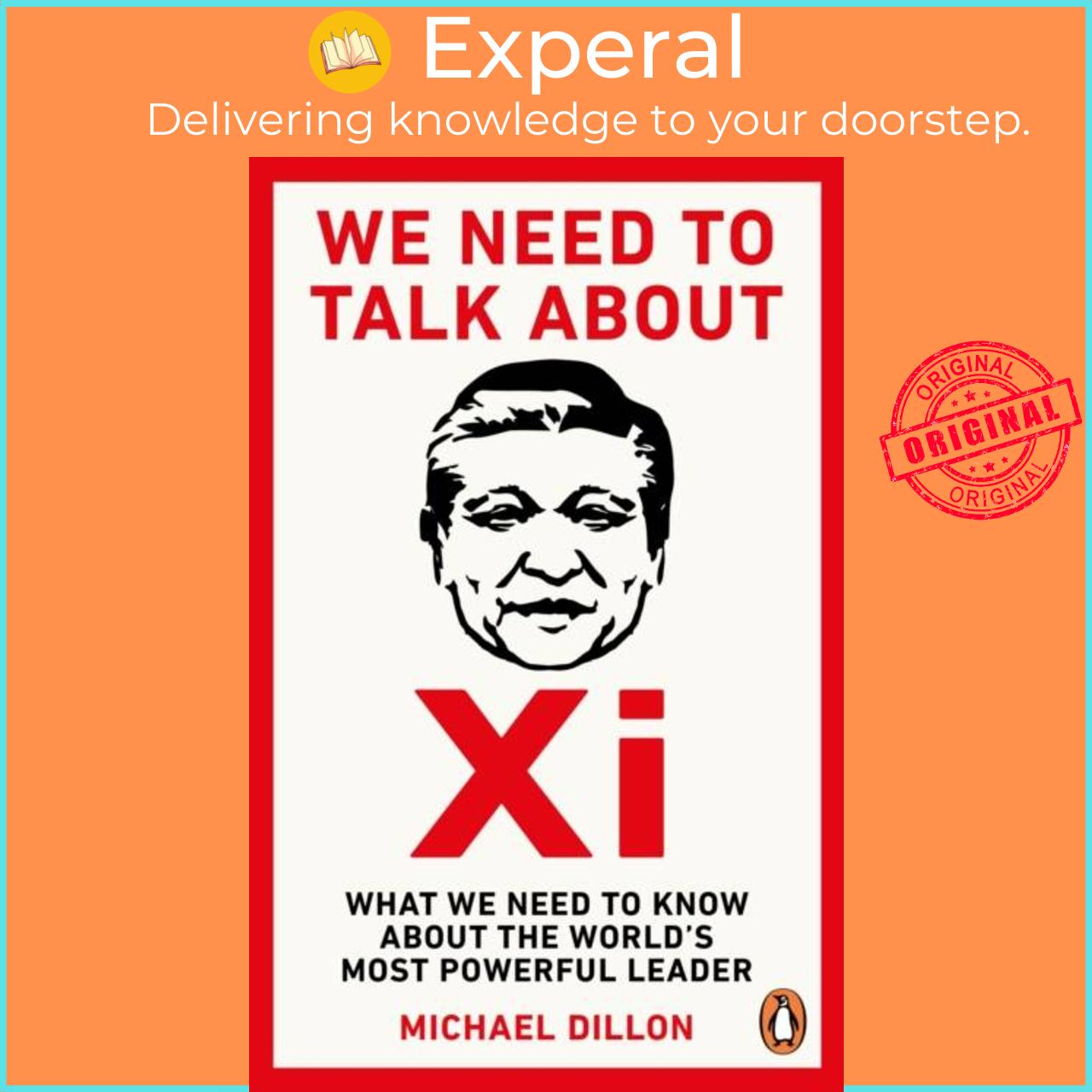 Sách - We Need To Talk About Xi - What we need to know about the world's most  by Michael Dillon (UK edition, paperback)