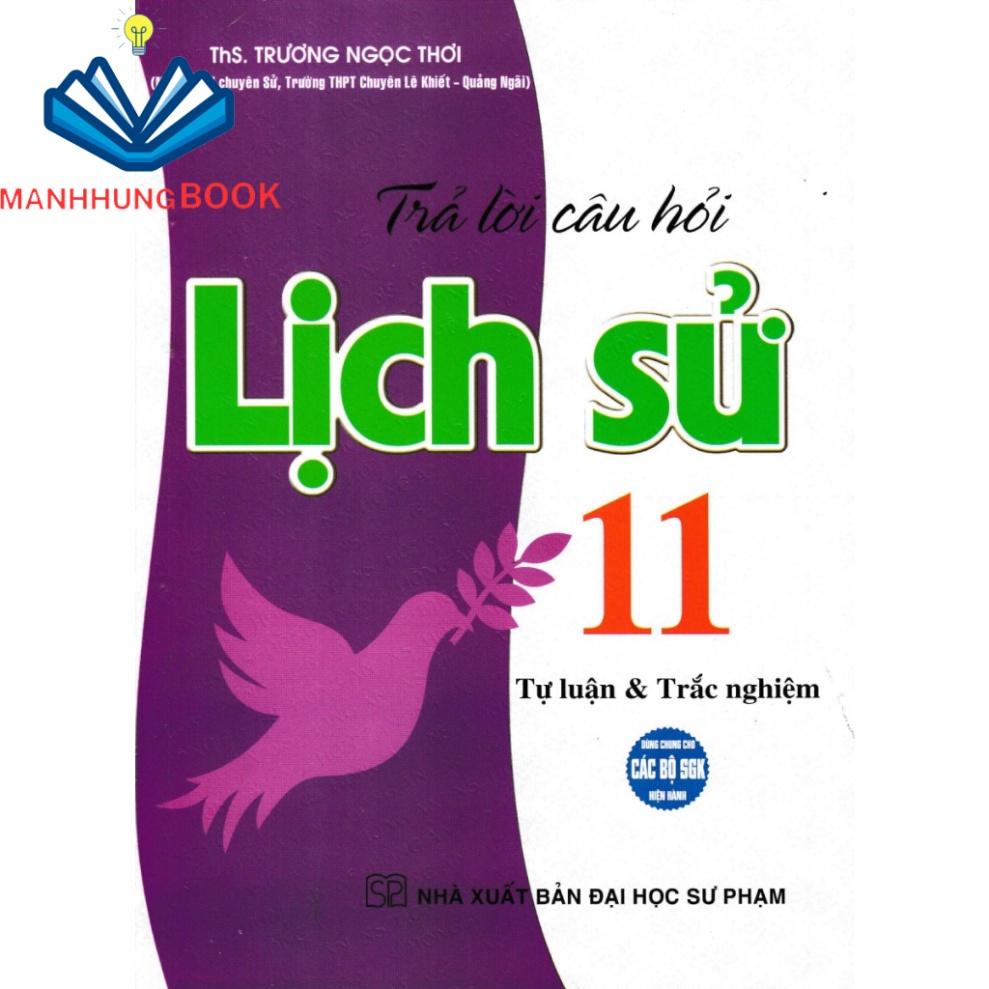 SÁCH - trả lời câu hỏi lịch sử 11 - tự luận và trắc nghiệm (dùng chung cho các bộ sgk hiện hành)