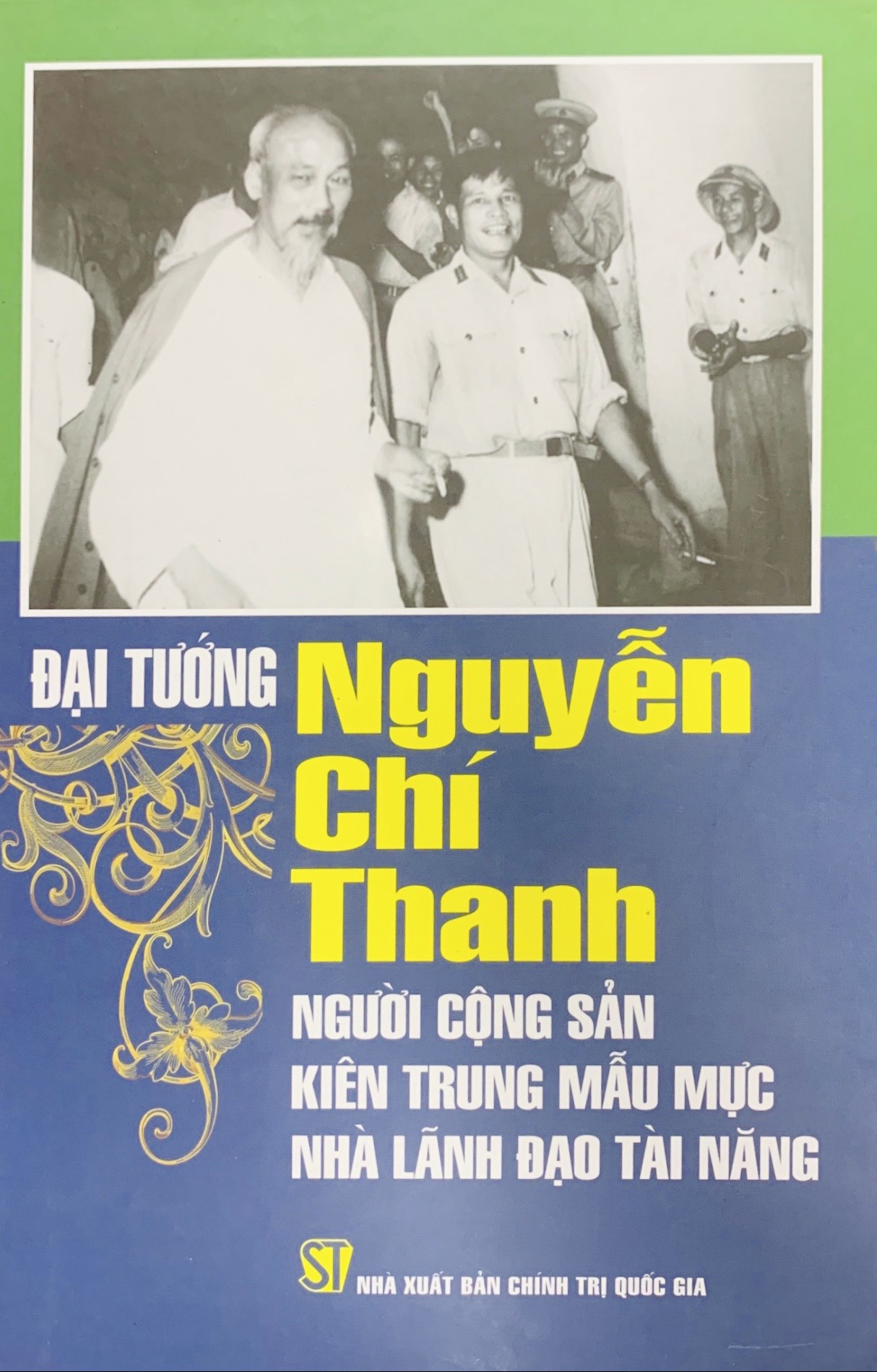 Đại tướng Nguyễn Chí Thanh: Người cộng sản kiên trung mẫu mực, nhà lãnh đạo tài năng (xuất bản 2013)