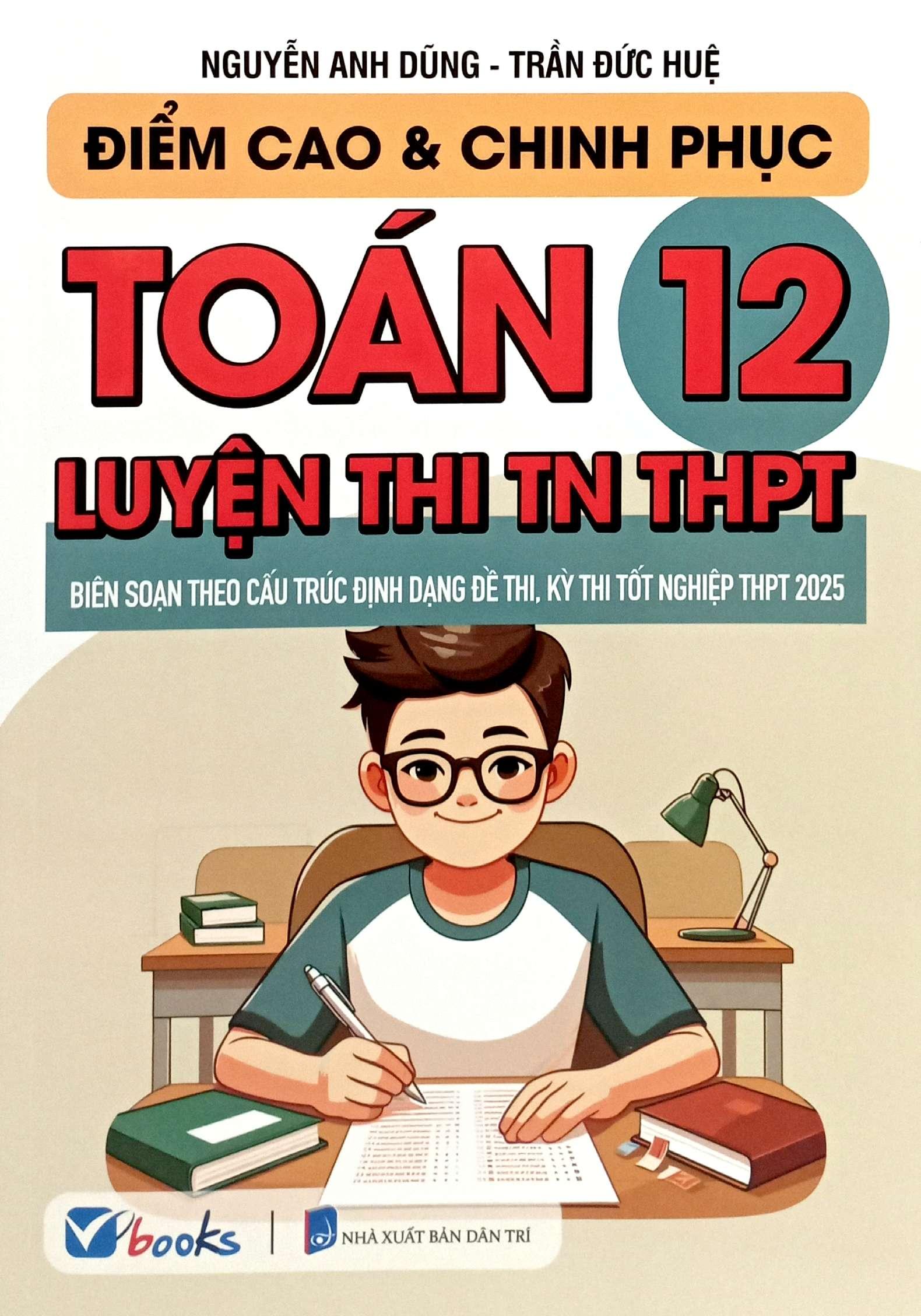 Sách - Điểm Cao Và Chinh Phục Toán 12 Luyện Thi TN THPT