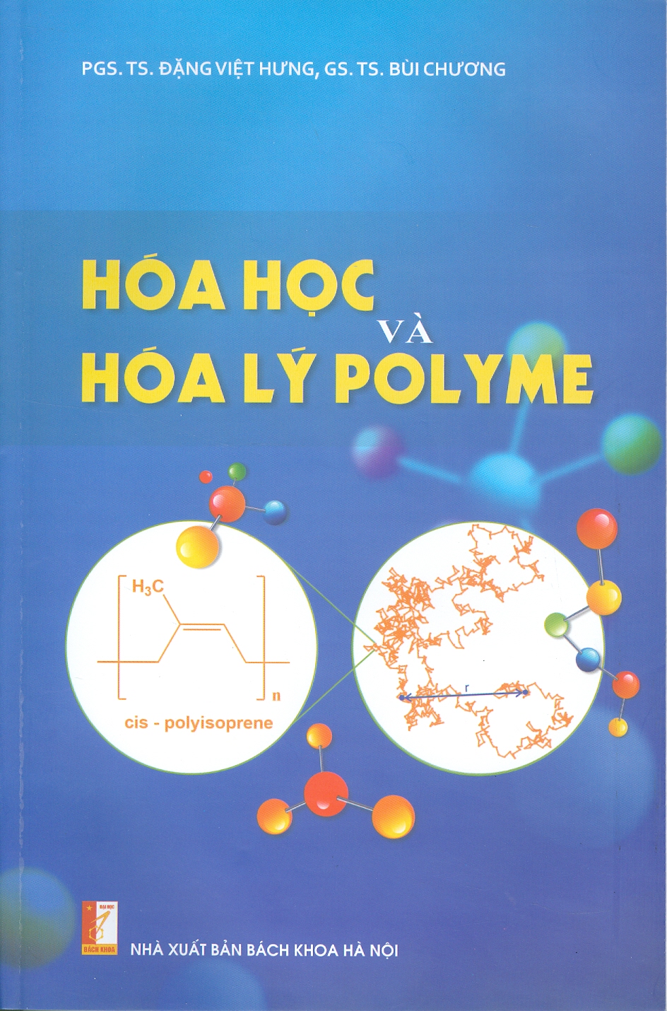 Hóa Học Và Hóa Lý Polyme - PGS.TS. Đặng Việt Hưng, GS.TS. Bùi Chương