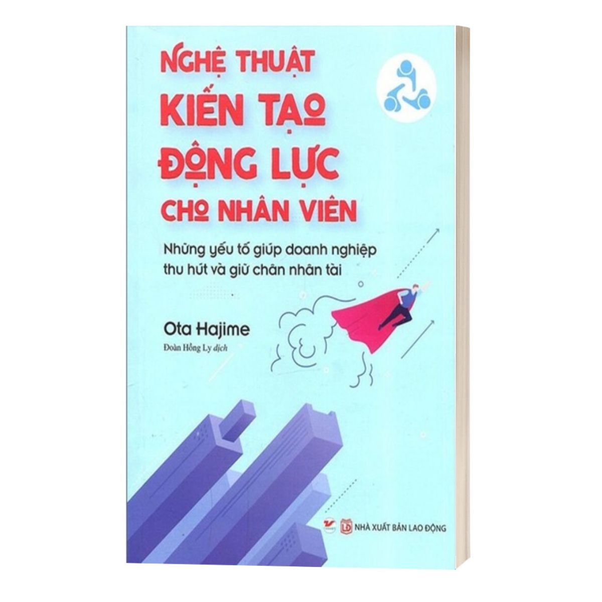 Nghệ Thuật Kiến Tạo Động Lực Cho Nhân Viên
