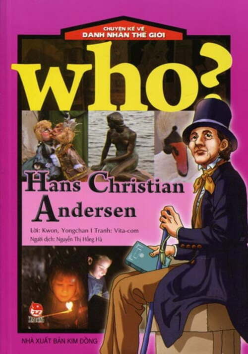 Who? Chuyện Kể Về Danh Nhân Thế Giới - Hans Christian Andersen