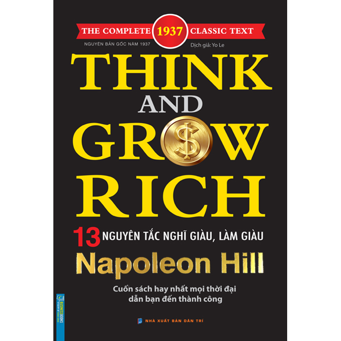 Think And Grow Rich - Naponeon Hill 13 Nguyên Tắc Nghĩ Giàu Và Làm Giàu (Cuốn Sách Hay Nhất Mọi Thời Đại Dẫn Bạn Đến Thành Công)