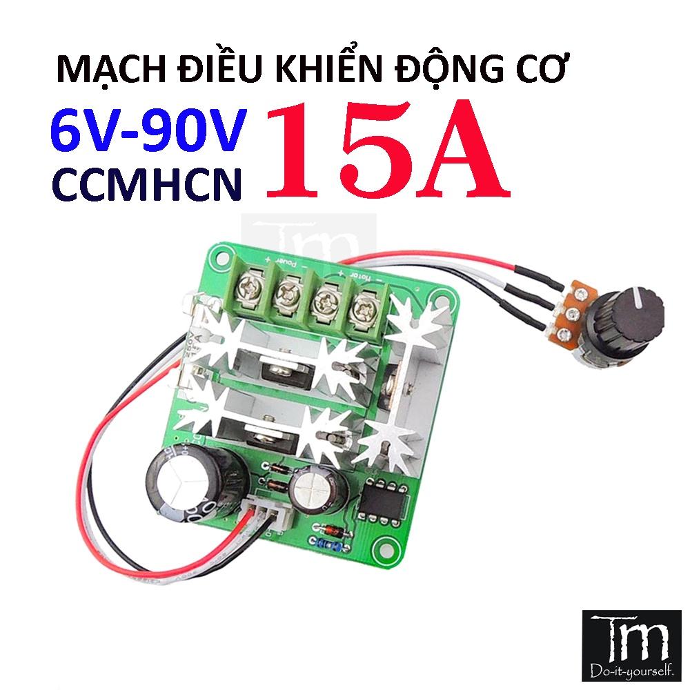 Mạch Điều Tốc Động Cơ DC 6-90V 15A (CCMHCN)