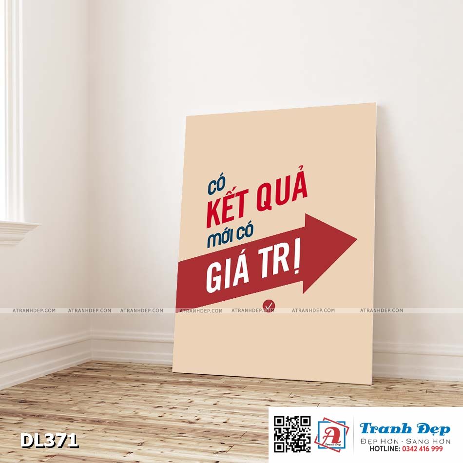Tranh động lực trang trí phòng làm việc - Có kết quả mới có giá trị - DL371