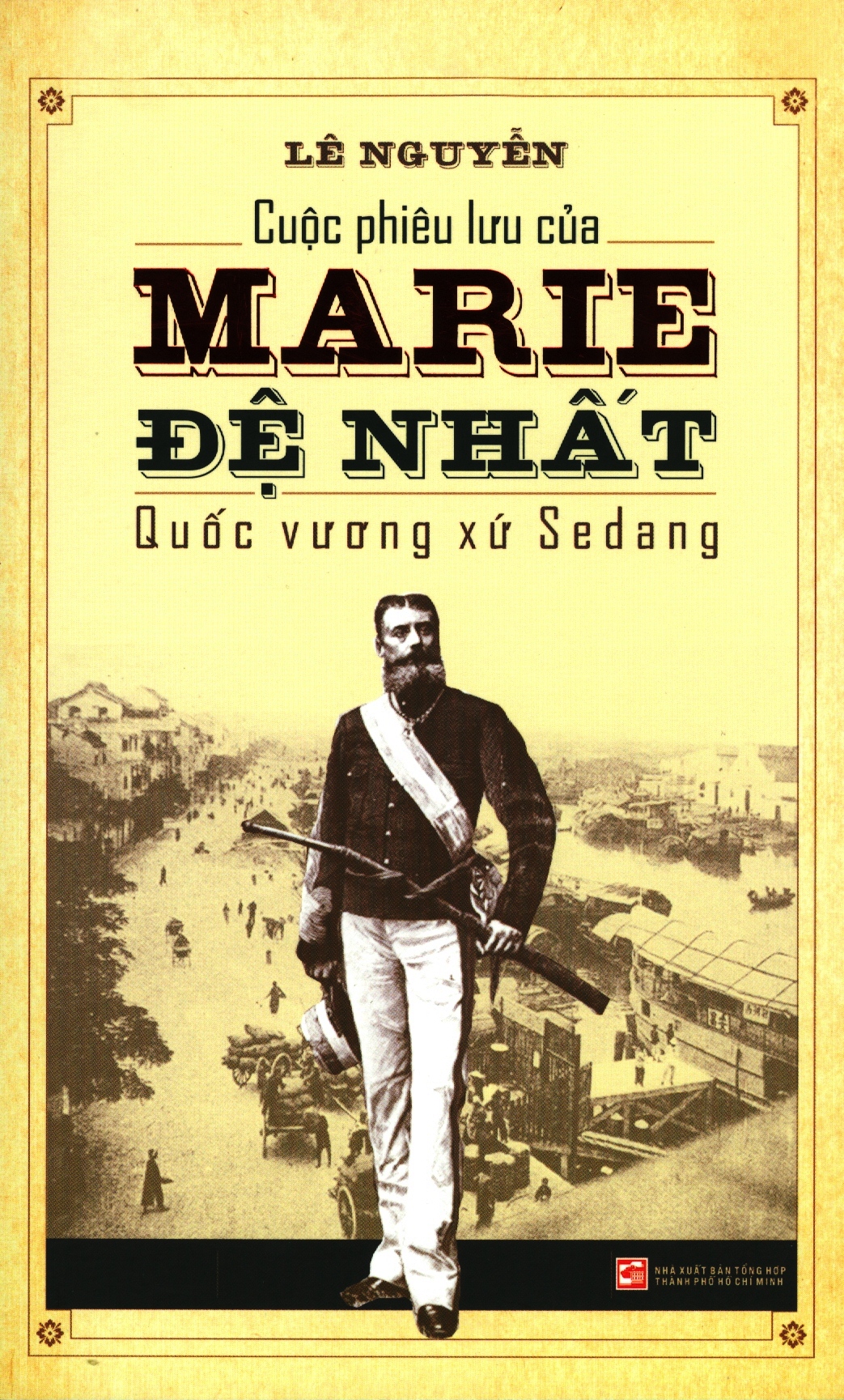 Cuộc Phiêu Lưu Của Marie Đệ Nhất - Quốc Vương Xứ Sedang - Lê Nguyễn