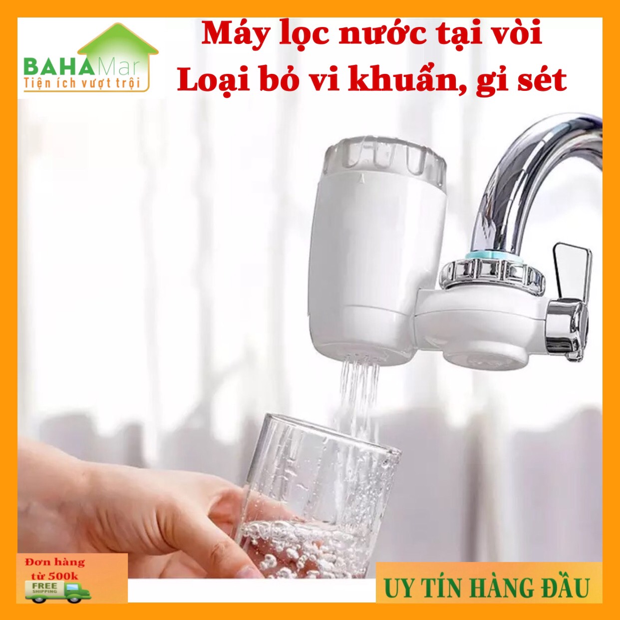MÁY LỌC NƯỚC KHỬ KHUẨN TẠI VÒI LOẠI BỎ VI KHUẨN, GỈ SÉT, TẠP CHẤT... "BAHAMAR" cho dòng nước tinh khiết mang sức khỏe cho người dùng