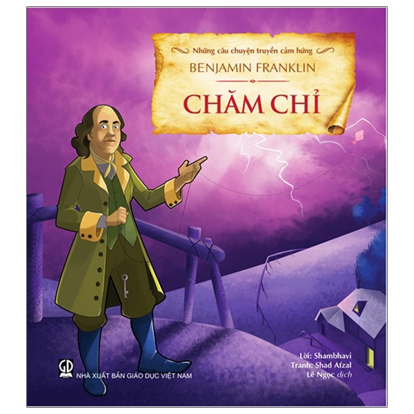 Những Câu Chuyện Truyền Cảm Hứng - Benjamin Franklin - Chăm Chỉ