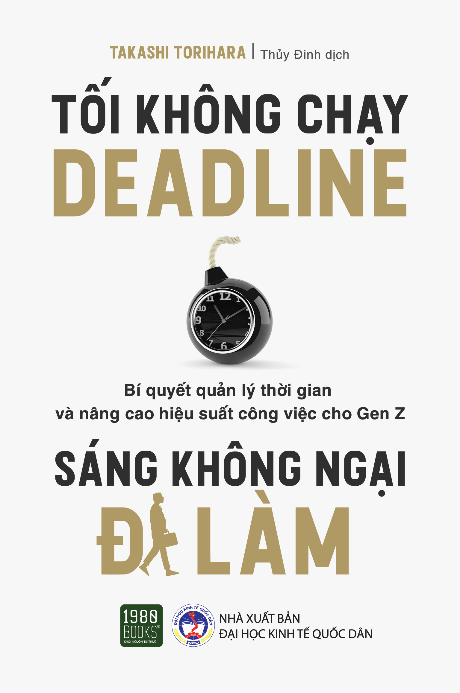 Tối không chạy deadline,  sáng không ngại đi làm - Takashi Torihara (1980BOOKS HCM)