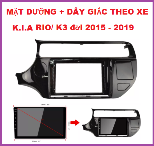 MẶT DƯỠNG K.I.A RIO/K3 đời 2015-2019 lắp vừa màn androi 9INCH kèm dây giắc theo xe...Mặt nạ dưỡng lắp màn 9in cho ô tô, xe hơi.