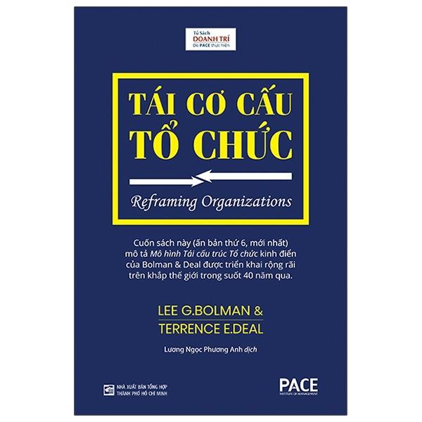 Tái Cơ Cấu Tổ Chức Reframing Organizations - Lee G. Bolman, Terrence E. Deal - Pace Books