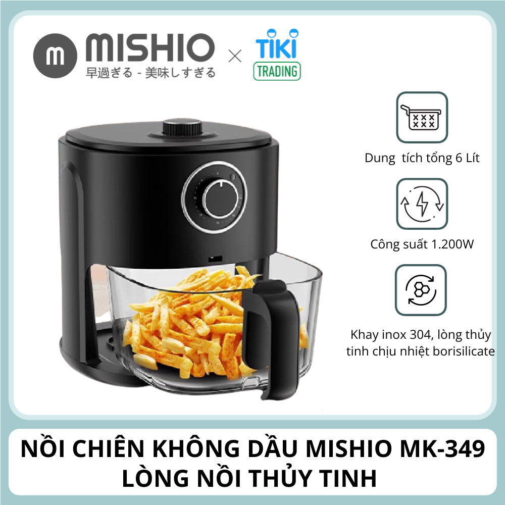 Nồi chiên không dầu thuỷ tinh 6L Mishio MK349 không sợ bong tróc gỉ sét khay chiên - Hàng chính hãng