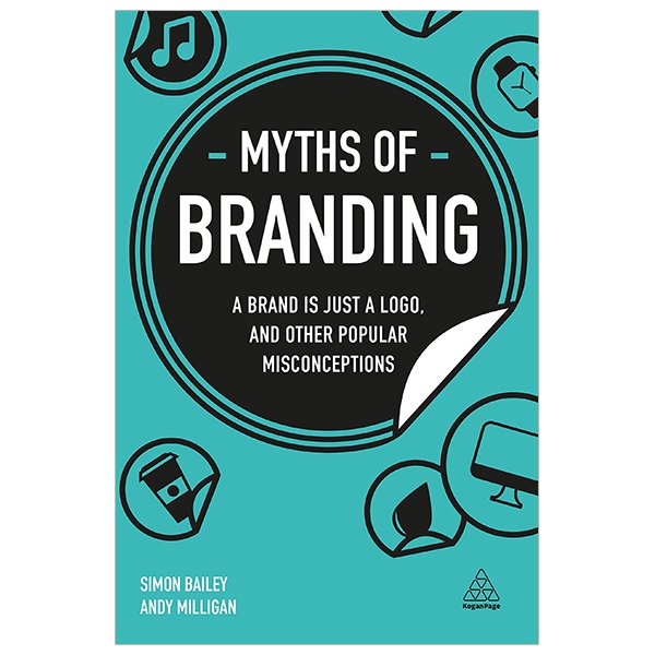 Myths of Branding: A Brand is Just a Logo, and Other Popular Misconceptions