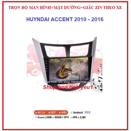 COMBO Màn hình + Mặt Dưỡng Lắp xe Hyundai Accent 2010-2016 màn dvd androi 9inch Có giắc Zin theo xe