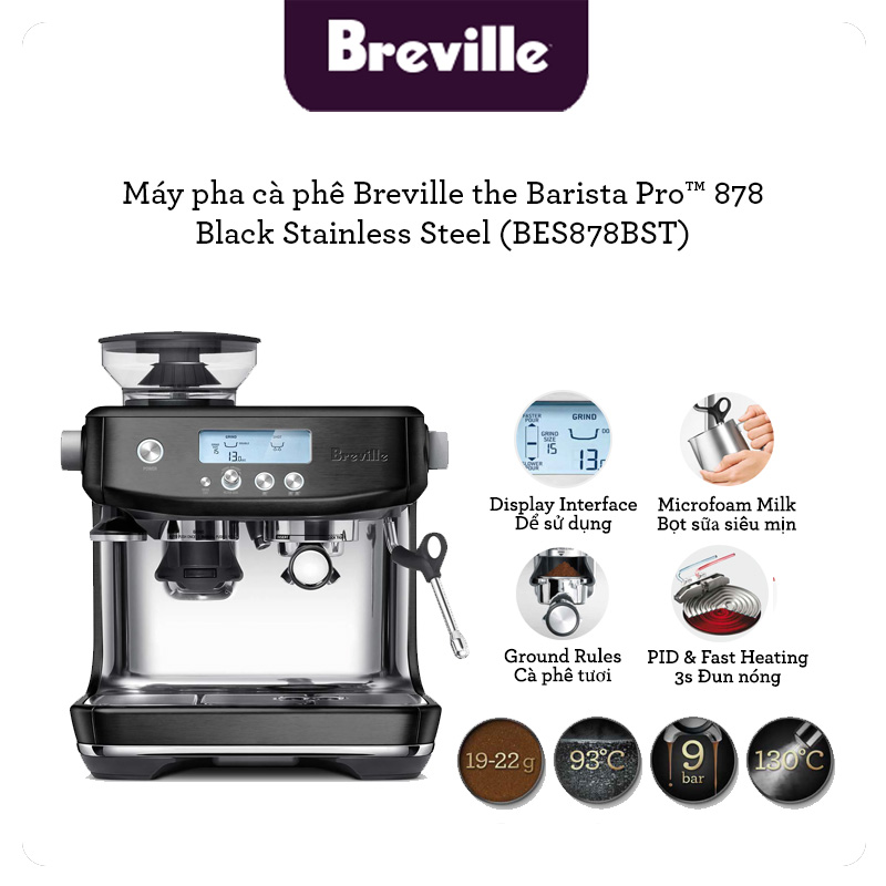 Máy pha cà phê Breville 878 the Barista Pro (Thép Đen không gỉ)- Hàng chính hãng