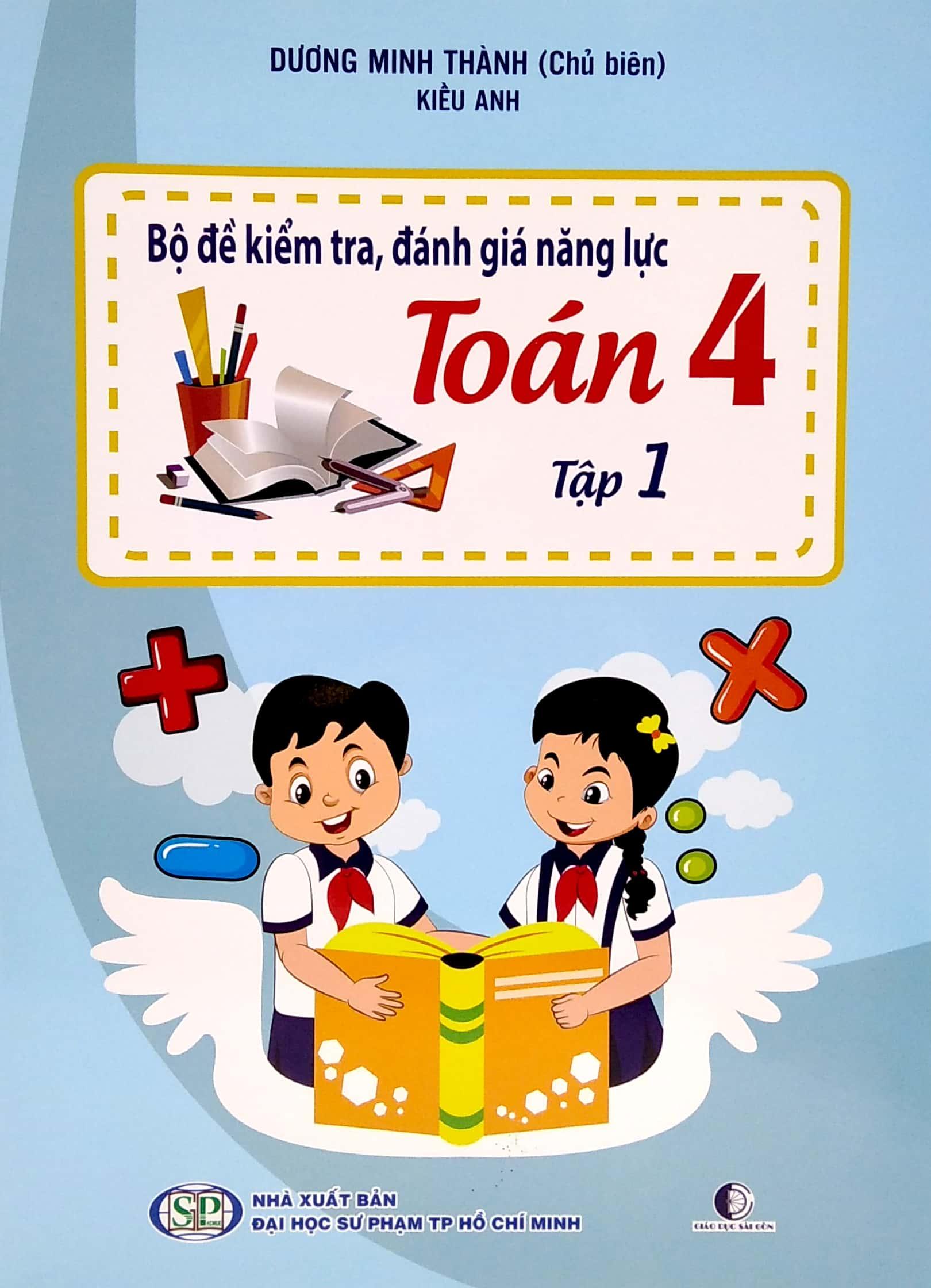 Bộ Đề Kiểm Tra Đánh Giá Năng Lực Toán 4 - Tập 1 (Tái Bản 2022)