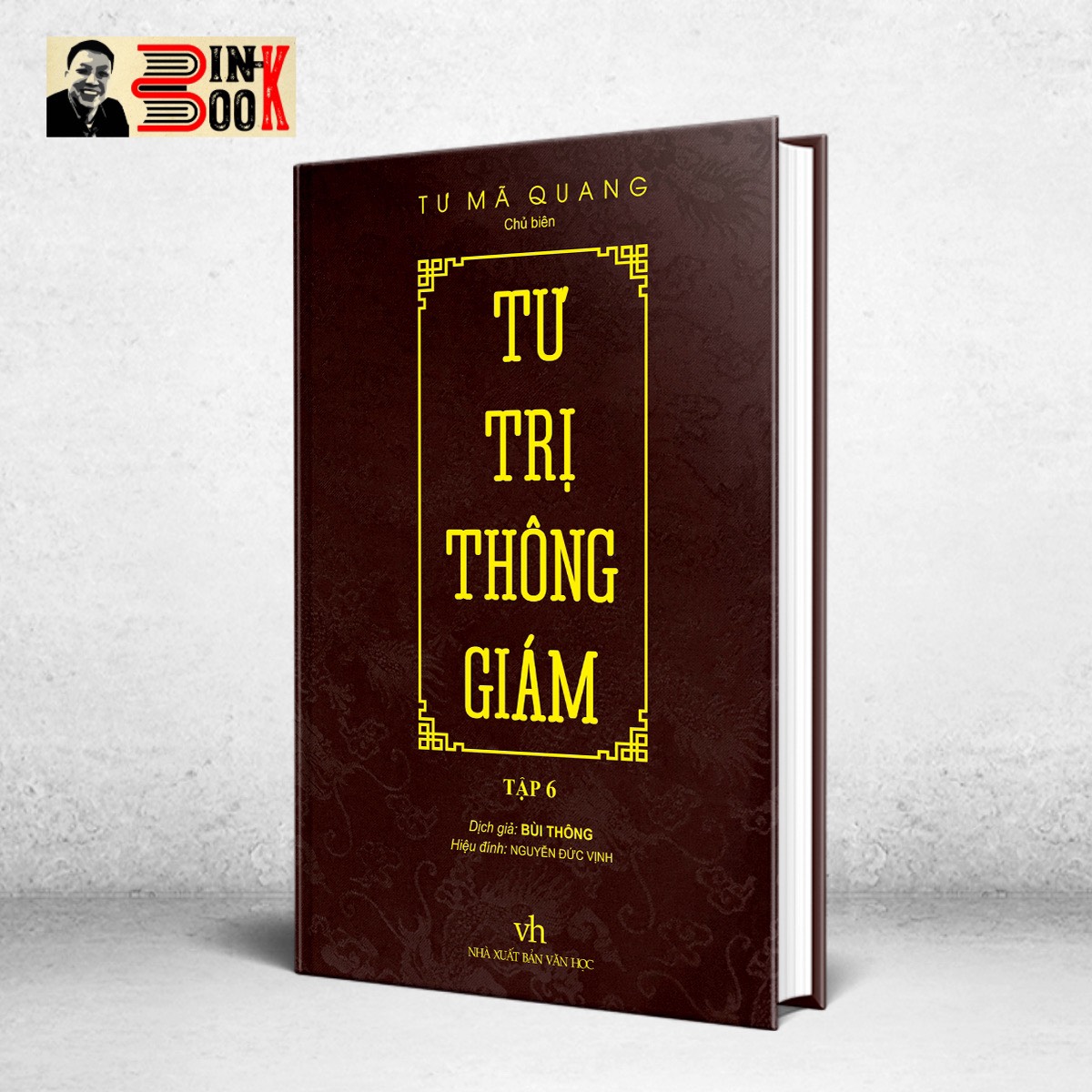 TƯ TRỊ THÔNG GIÁM biên niên sử 5000 năm Trung Quốc - Tư Mã Quang - Bìa cứng bọc giấy gấm vân rồng - tập 6