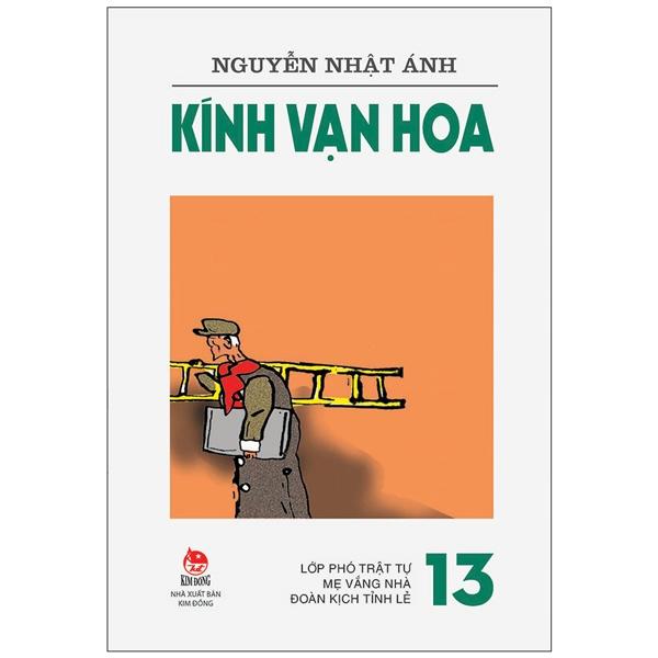 Kính Vạn Hoa - Tập 13: Lớp Phó Trật Tự - Mẹ Vắng Nhà - Đoàn Kịch Tỉnh Lẻ (Tái Bản 2022)